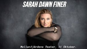 Sara Dawn Finer Kommer till Mellanfjärdens Teater den 11 Oktober.