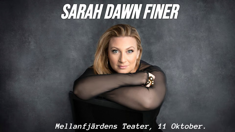 Sara Dawn Finer Kommer till Mellanfjärdens Teater den 11 Oktober.